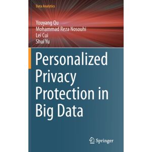 Springer Verlag, Singapore Personalized Privacy Protection In Big Data Springer Verlag, Singapore Personalized Privacy Protection In Big Data