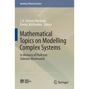 Springer Verlag, Singapore Mathematical Topics On Modelling Complex Systems : In Memory Of Professor Valentin Afraimovich Springer Verlag, Singapore Mathematical Topics On Modelling Complex Systems : In Memory Of Professor Valentin Afraimovich