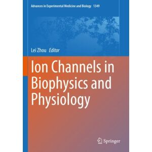 Springer Verlag, Singapore Ion Channels In Biophysics And Physiology Springer Verlag, Singapore Ion Channels In Biophysics And Physiology