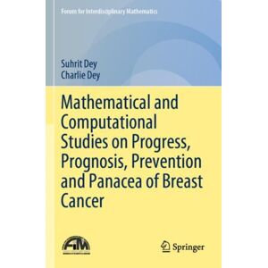 Springer Verlag, Singapore Mathematical And Computational Studies On Progress, Prognosis, Prevention And Panacea Of Breast Cancer Springer Verlag, Singapore Mathematical And Computational Studies On Progress, Prognosis, Prevention And Panacea Of Breast Cancer