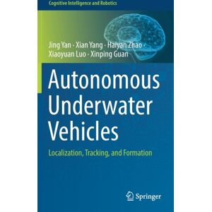Springer Verlag, Singapore Autonomous Underwater Vehicles : Localization, Tracking, And Formation Springer Verlag, Singapore Autonomous Underwater Vehicles : Localization, Tracking, And Formation