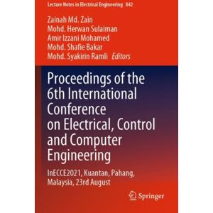 Springer Verlag, Singapore Proceedings Of The 6th International Conference On Electrical, Control And Computer Engineering : Inecce2021, Kuantan, Pahang, Malaysia, 23rd August Springer Verlag, Singapore Proceedings Of The 6th International Conference On Electrical, Control And Computer Engineering : Inecce2021, Kuantan, Pahang, Malaysia, 23rd August