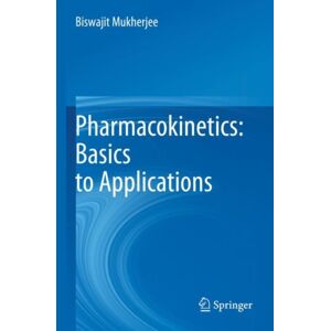 Springer Verlag, Singapore Pharmacokinetics: Basics To Applications Springer Verlag, Singapore Pharmacokinetics: Basics To Applications