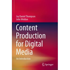 Springer Verlag, Singapore Content Production For Digital Media : An Introduction Springer Verlag, Singapore Content Production For Digital Media : An Introduction