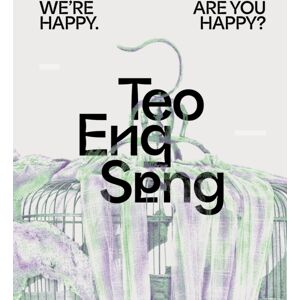 National Gallery Singapore Teo Eng Seng : We'Re Happy. Are You Happy? National Gallery Singapore Teo Eng Seng : We'Re Happy. Are You Happy?