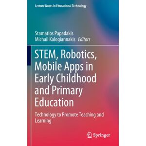 Springer Verlag, Singapore Stem, Robotics, Mobile Apps In Early Childhood And Primary Education : Technology To Promote Teaching And Learning Springer Verlag, Singapore Stem, Robotics, Mobile Apps In Early Childhood And Primary Education : Technology To Promote Teaching And Learning