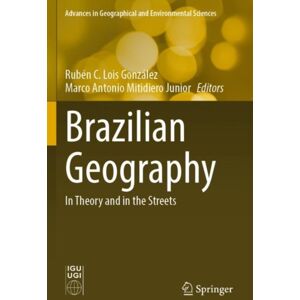 Springer Verlag, Singapore Brazilian Geography : In Theory And In The Streets Springer Verlag, Singapore Brazilian Geography : In Theory And In The Streets