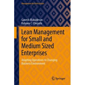 Springer Verlag, Singapore Lean Management For Small And Medium Sized Enterprises : Adapting Operations To Changing Business Environment Springer Verlag, Singapore Lean Management For Small And Medium Sized Enterprises : Adapting Operations To Changing Business Environment