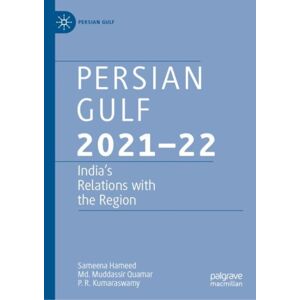 Springer Verlag, Singapore Persian Gulf 2021–22 : India’s Relations With The Region Springer Verlag, Singapore Persian Gulf 2021–22 : India’s Relations With The Region