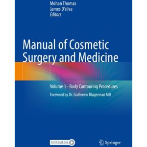 Springer Verlag, Singapore Manual Of Cosmetic Surgery And Medicine : Volume 1 - Body Contouring Procedures Springer Verlag, Singapore Manual Of Cosmetic Surgery And Medicine : Volume 1 - Body Contouring Procedures