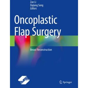 Springer Verlag, Singapore Oncoplastic Flap Surgery : Breast Reconstruction Springer Verlag, Singapore Oncoplastic Flap Surgery : Breast Reconstruction