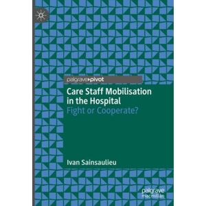 Springer Verlag, Singapore Care Staff Mobilisation In The Hospital : Fight Or Cooperate? Springer Verlag, Singapore Care Staff Mobilisation In The Hospital : Fight Or Cooperate?
