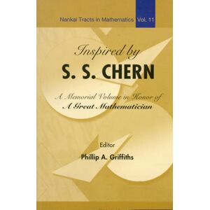 World Scientific Publishing Co Pte Ltd Inspired By S S Chern: A Memorial Volume In Honor Of A Great Mathematician World Scientific Publishing Co Pte Ltd Inspired By S S Chern: A Memorial Volume In Honor Of A Great Mathematician