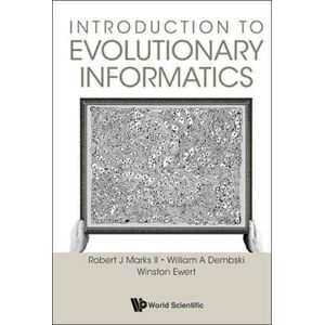 World Scientific Publishing Co Pte Ltd Introduction To Evolutionary Informatics World Scientific Publishing Co Pte Ltd Introduction To Evolutionary Informatics