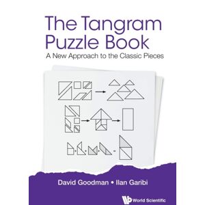 World Scientific Publishing Co Pte Ltd Tangram Puzzle Book, The: A Approach To The Classic Pieces World Scientific Publishing Co Pte Ltd Tangram Puzzle Book, The: A Approach To The Classic Pieces