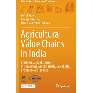 Springer Verlag, Singapore Agricultural Chains In India : Ensuring Competitiveness, Inclusiveness, Sustainability, Scalability, And Improved Finance Springer Verlag, Singapore Agricultural Chains In India : Ensuring Competitiveness, Inclusiveness, Sustainability, Scalability, And Improved Finance