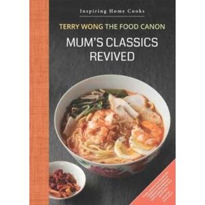 Landmark Books Pte.Ltd ,Singapore Mum'S Classics Revived : Inspiring Home Cooks Landmark Books Pte.Ltd ,Singapore Mum'S Classics Revived : Inspiring Home Cooks