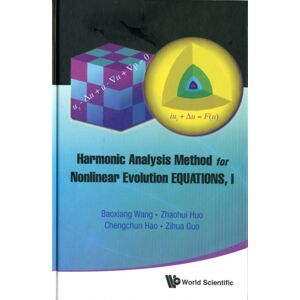 World Scientific Publishing Co Pte Ltd Harmonic Analysis Method For Nonlinear Evolution Equations, I World Scientific Publishing Co Pte Ltd Harmonic Analysis Method For Nonlinear Evolution Equations, I