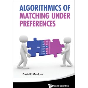 World Scientific Publishing Co Pte Ltd Algorithmics Of Matching Under Preferences World Scientific Publishing Co Pte Ltd Algorithmics Of Matching Under Preferences
