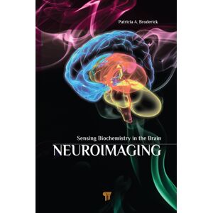 Pan Stanford Publishing Pte Ltd Neuroimaging : Sensing Biochemistry In The Brain Pan Stanford Publishing Pte Ltd Neuroimaging : Sensing Biochemistry In The Brain