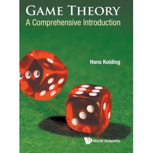 World Scientific Publishing Co Pte Ltd Game Theory: A Comprehensive Introduction World Scientific Publishing Co Pte Ltd Game Theory: A Comprehensive Introduction