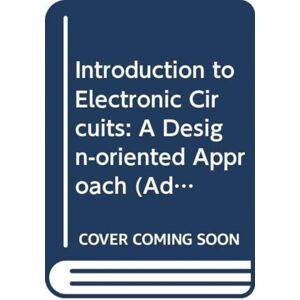 World Scientific Publishing Co Pte Ltd Introduction To Electronic Circuits: A Design-Oriented Approach World Scientific Publishing Co Pte Ltd Introduction To Electronic Circuits: A Design-Oriented Approach
