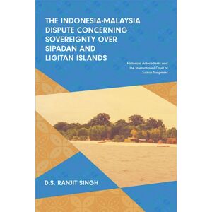 ISEAS The Indonesia-Malaysia Dispute Concerning Sovereignty Over Sipadan And Ligitan Islands : Historical Antecedents And The International Court Of Justice Judgment ISEAS The Indonesia-Malaysia Dispute Concerning Sovereignty Over Sipadan And Ligitan Islands : Historical Antecedents And The International Court Of Justice Judgment