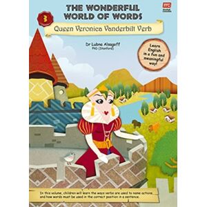 Marshall Cavendish International (Asia) Pte Ltd The Wonderful World Of Words Volume 3: Queen Veronica Vanderbilt Verb Marshall Cavendish International (Asia) Pte Ltd The Wonderful World Of Words Volume 3: Queen Veronica Vanderbilt Verb