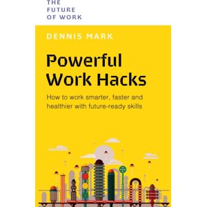 Marshall Cavendish ELT Powerful Work Hacks : How To Work er, Faster And Healthier With Future-Ready Skills Marshall Cavendish ELT Powerful Work Hacks : How To Work er, Faster And Healthier With Future-Ready Skills