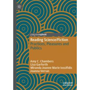 Springer Verlag, Singapore Reading Science/fiction : Practices, Pleasures And Publics Springer Verlag, Singapore Reading Science/fiction : Practices, Pleasures And Publics