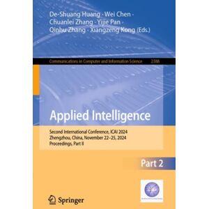 Springer Nature Switzerland AG Applied Intelligence : Second International Conference, Icai 2024, Zhengzhou, China, November 22–25, 2024, Proceedings, Part Ii Springer Nature Switzerland AG Applied Intelligence : Second International Conference, Icai 2024, Zhengzhou, China, November 22–25, 2024, Proceedings, Part Ii