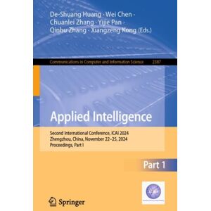 Springer Nature Switzerland AG Applied Intelligence : Second International Conference, Icai 2024, Zhengzhou, China, November 22–25, 2024, Proceedings, Part I Springer Nature Switzerland AG Applied Intelligence : Second International Conference, Icai 2024, Zhengzhou, China, November 22–25, 2024, Proceedings, Part I