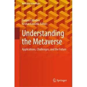 Springer Verlag, Singapore Understanding The Metaverse : Applications, Challenges, And The Future Springer Verlag, Singapore Understanding The Metaverse : Applications, Challenges, And The Future