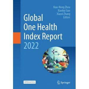 Springer Verlag, Singapore Global One Health Index Report 2022 Springer Verlag, Singapore Global One Health Index Report 2022