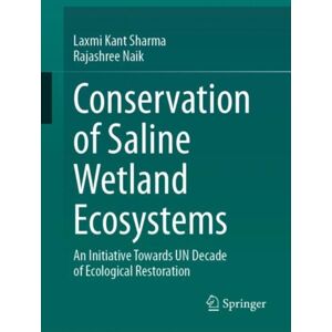 Springer Verlag, Singapore Conservation Of Saline Wetland Ecosystems : An Initiative Towards Un Decade Of Ecological Restoration Springer Verlag, Singapore Conservation Of Saline Wetland Ecosystems : An Initiative Towards Un Decade Of Ecological Restoration