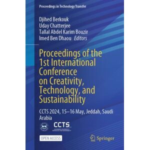 Springer Verlag, Singapore Proceedings Of The 1st International Conference On Creativity, Technology, And Sustainability : Ccts 2024, 15–16 May, Jeddah, Saudi Arabia Springer Verlag, Singapore Proceedings Of The 1st International Conference On Creativity, Technology, And Sustainability : Ccts 2024, 15–16 May, Jeddah, Saudi Arabia