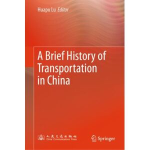 Springer Verlag, Singapore A Brief History Of Transportation In China Springer Verlag, Singapore A Brief History Of Transportation In China