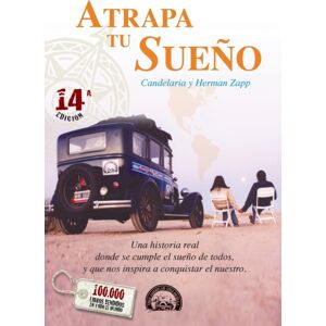 Herman and Candelaria Zapp Atrapa Tu Sueno : Una Historia Real Donde Se Cumple El Sueno De Todos, Y Que Nos Inspira A Conquistar El Nuestro Herman and Candelaria Zapp Atrapa Tu Sueno : Una Historia Real Donde Se Cumple El Sueno De Todos, Y Que Nos Inspira A Conquistar El Nuestro