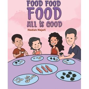 Austin Macauley Publishers FZE Food Food Food All Is Good Austin Macauley Publishers FZE Food Food Food All Is Good