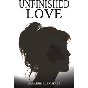 Austin Macauley Publishers FZE Unfinished : Love Austin Macauley Publishers FZE Unfinished : Love