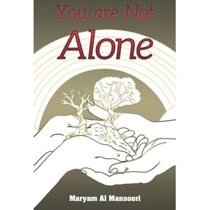 Austin Macauley Publishers FZE You Are Not Alone Austin Macauley Publishers FZE You Are Not Alone