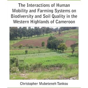 Langaa RPCID The Interactions Of Human Mobility And Farming Systems On Biodiversity And Soil Quality In The Western Highlands Of Cameroon Langaa RPCID The Interactions Of Human Mobility And Farming Systems On Biodiversity And Soil Quality In The Western Highlands Of Cameroon