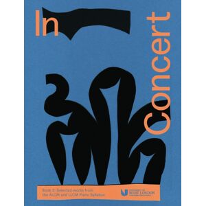 London College of Music In Concert Book 2: Selected Works From The Alcm And Llcm Piano Syllabus London College of Music In Concert Book 2: Selected Works From The Alcm And Llcm Piano Syllabus