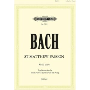 Edition Peters St. Matthew Passion Bwv 244 (Vocal Score English Version) Edition Peters St. Matthew Passion Bwv 244 (Vocal Score English Version)