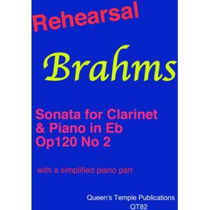 Queen's Temple Publications Rehearsal Brahms: Clarinet Sonata In Eb Queen's Temple Publications Rehearsal Brahms: Clarinet Sonata In Eb
