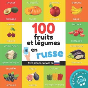 Yukibooks 100 Fruits Et Legumes En Russe : Imagier Bilingue Pour Enfants: Francais / Russe Avec Prononciations Yukibooks 100 Fruits Et Legumes En Russe : Imagier Bilingue Pour Enfants: Francais / Russe Avec Prononciations