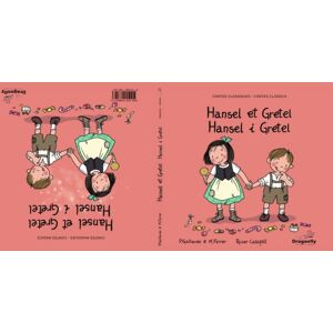 Dragonfly Bilingual Books Hansel Et Gretel / Hansel I Gretel : Conte Classique Et Magique- Conte Classic I Magic Dragonfly Bilingual Books Hansel Et Gretel / Hansel I Gretel : Conte Classique Et Magique- Conte Classic I Magic