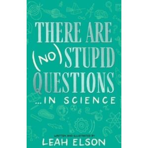 Blackstone Publishing There Are (No) Stupid Questions ... In Science Blackstone Publishing There Are (No) Stupid Questions ... In Science