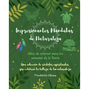 Blurb Impresionantes Mandalas De Naturaleza Libro De Colorear Para Los Amantes De La Tierra Arte Relajante Antiestres : Una Coleccion De Simbolos Espirituales Que Celebran La Belleza De La Naturaleza Blurb Impresionantes Mandalas De Naturaleza Libro De Colorear Para Los Amantes De La Tierra Arte Relajante Antiestres : Una Coleccion De Simbolos Espirituales Que Celebran La Belleza De La Naturaleza