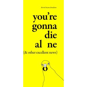 Blackstone Audiobooks,U.S. You'Re Gonna Die Alone (& Other Excellent s) Blackstone Audiobooks,U.S. You'Re Gonna Die Alone (& Other Excellent s)